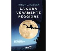 La cosa veramente peggiore