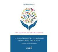 La coscienza ambientale per migliorare la gestione del sistema pesca. Azioni di accompagnamento