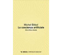 La coscienza artificiale. Una critica vissuta
