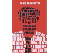 La coscienza dei giorni perduti