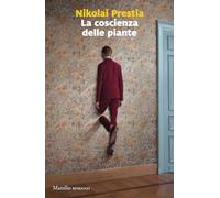 La coscienza delle piante - Prestia Nikolai