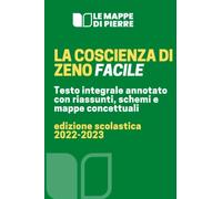 LA COSCIENZA DI ZENO facile: Testo integrale annotato con riassunti, schemi e mappe concettuali
