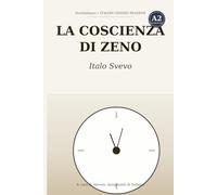 La coscienza di Zeno: Graded Reader for Learners of Italian (Level A2) - The Classic Novel Simplified with Notes, Questions and Glossary