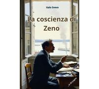 La coscienza di Zeno: Riassunto in 80 pagine (struttura originale)