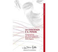 La coscienza e il potere. Conversazione con Nicola Magrone, Guglielmo Minervini e Clara Zagaria