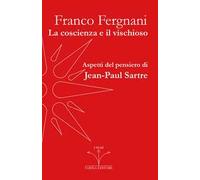 La coscienza e il vischioso. Aspetti del pensiero di Jean-Paul Sartre