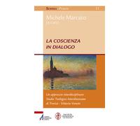 La coscienza in dialogo. Un approccio interdisciplinare