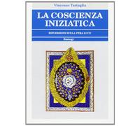 La coscienza iniziatica. Riflessioni sulla vera luce