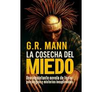 La Cosecha del Miedo: Una inquietante novela de terror psicológico y misterios inexplicables