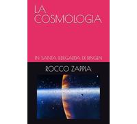 LA COSMOLOGIA: IN SANTA ILDEGARDA DI BINGEN