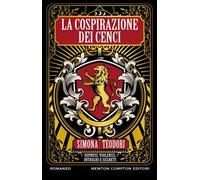 La cospirazione dei Cenci. Soprusi, violenze, intrighi e segreti