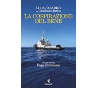 La cospirazione del bene - Casarini Luca