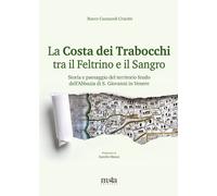 La Costa dei Trabocchi tra il Feltrino e il Sangro. Storia e paesaggio del territorio feudo dell'Abbazia di S. Giovanni in Venere