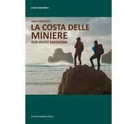 La costa delle miniere. Sud-ovest Sardegna
