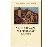 La Costa di Amalfi nel secolo XIX. Atti del Convegno di studi (Amalfi, 13-...