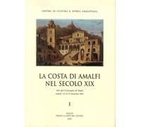 La Costa di Amalfi nel secolo XIX - [Centro di Cultura e Storia Amalfitana]