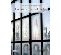 La costanza del cielo. Nuova ediz.