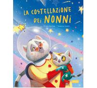 La costellazione dei nonni. Ediz. a colori - Ravizza Chiara