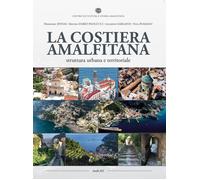 La Costiera Amalfitana. Struttura urbana e territoriale