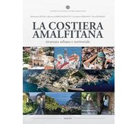 La Costiera Amalfitana. Struttura urbana e territoriale