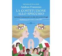 La Costituzione allo specchio. I principi fondamentali e le sfide del mondo di oggi