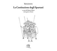 La Costituzione degli Spartani. Testo greco a fronte