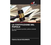 LA COSTITUZIONE DEL POPOLO: Per una rifondazione giuridica, politica e culturale della RDC