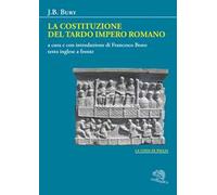 La costituzione del tardo Impero romano. Testo inglese a fronte