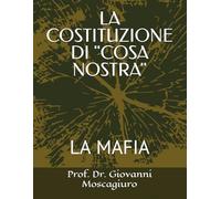 LA COSTITUZIONE DI COSA NOSTRA: LA MAFIA