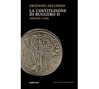 La Costituzione di Ruggero II - [Rubbettino Editore]
