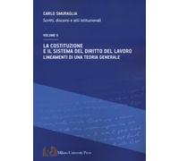 La Costituzione e il sistema del diritto del lavoro. Lineamenti di una teo...