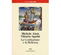La Costituzione e la bellezza. Ediz. a colori