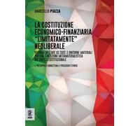 La costituzione economico-finanziaria «limitatamente» neoliberale. Riforma dell'art. 81 Cost. e dintorni: materiali per una concezione metamaterialistica del diritto costituzionale I. Presupposti...