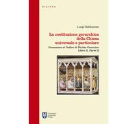 La costituzione gerarchica della Chiesa universale e particolare. Commento...