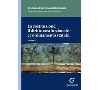 La costituzione, il diritto costituzionale e l'ordinamento statale. Vol. 1