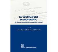 La Costituzione in movimento. La riforma costituzionale tra speranze e timori