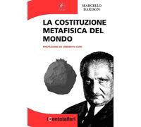 La Costituzione Metafisica del Mondo - [Casa Editrice Il Prato]