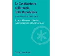 La Costituzione nella storia della Repubblica. Sette decennali: 1