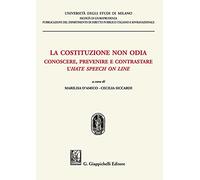 La Costituzione non odia. Conoscere, prevenire e contrastare l'hate speech on line