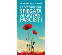Libri Esposito La Rossa Rosario - La Costituzione Spiegata Ai Giovani Fascisti