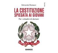 La Costituzione spiegata ai giovani. Per i cittadini di domani