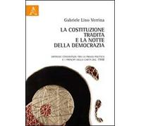 La costituzione tradita e la notte della democrazia. Difficile convivenza tra la prassi politica e i principi della Carta del 1948