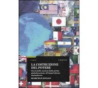 La costruzione del potere. Storia delle nazioni dalla prima globalizzazione all'imperialismo statunitense