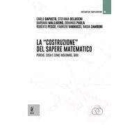 La costruzione del sapere matematico. Perché, cosa e come insegnare, oggi