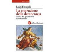 La costruzione della democrazia. Teoria del garantismo costituzionale
