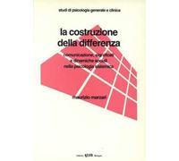 La costruzione della differenza. Comunicazione, significati e dinamiche sociali nella psicologia sistemica