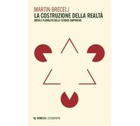 La costruzione della realta. Unità e pluralità delle scienze empiriche [Paperbac