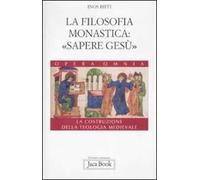 La costruzione della teologia. Vol. 4: La filosofia monastica: «sapere Gesù»