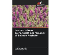 La costruzione dell'alterità nei romanzi di Salman Rushdie