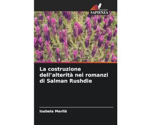 La costruzione dell'alterità nei romanzi di Salman Rushdie